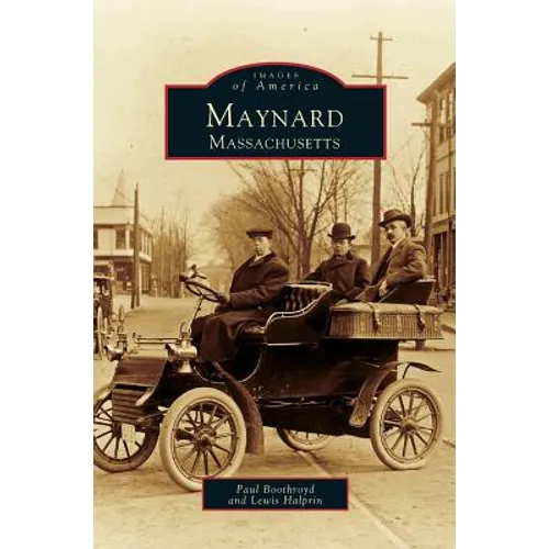 Maynard, Massachusetts - Hardcover