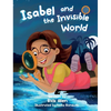 Isabel and the Invisible World - Hardcover