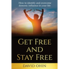 Get Free and Stay Free: How to identify and overcome demonic influence in your life - Paperback