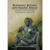 Bushmen, Botany and Baking Bread: Mary Pocock's record of a journey with Dorothea Bleek across Angola in 1925 - Paperback