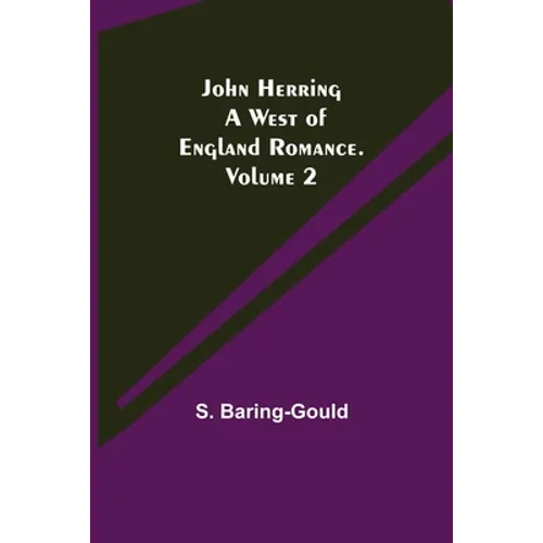 John Herring: A West of England Romance. Volume 2 - Paperback