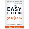 The Easy Button: Cut Through the Distractions, Eliminate Overthinking, and Simplify Your Path to Success - Paperback