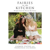 Fairies in the Kitchen: Recipes from the Weetzie Bat Series - Paperback