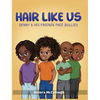 Hair Like Us: Denny & His Friends Face Bullies - Hardcover