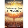 Redeeming Your Timeline: Supernatural Skillsets for Healing Past Wounds, Calming Future Anxieties, and Discovering Rest in the Now - Paperback