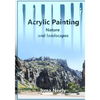 Acrylic Painting Guide: Nature and landscapes - Paperback