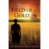 Upon a Field of Gold - Paperback
