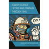 Jewish Science Fiction and Fantasy Through 1945: Immigrants in the Golden Age - Paperback