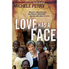 Love Has a Face: Mascara, a Machete and One Woman's Miraculous Journey with Jesus in Sudan - Paperback