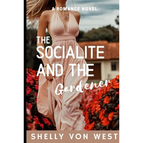 The Socialite and The Gardener: A Romantic Suspense Novel - Paperback