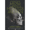 Genes, Giants, Monsters, and Men: The Surviving Elites of the Cosmic War and Their Hidden Agenda - Paperback