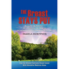 The Breast Stays Put: No Chemo-No Radiation-No Lumpectomy-No Thank You - Paperback