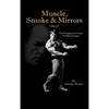 Muscle, Smoke & Mirrors: Volume II - Hardcover