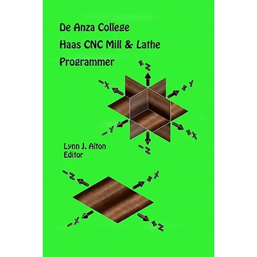 Haas CNC Mill & Lathe Programmer: De Anza College - Paperback