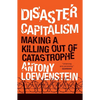 Disaster Capitalism: Making a Killing Out of Catastrophe - Paperback