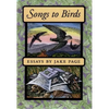 Songs to Birds - Paperback