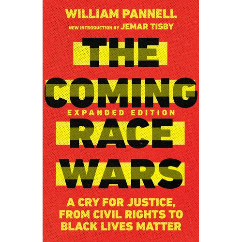 The Coming Race Wars: A Cry for Justice, from Civil Rights to Black Lives Matter - Paperback