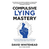 Compulsive Lying Mastery: The Science Behind Why We Lie and How to Stop Lying to Gain Back Trust in Your Life: Cure Guide for White Lies, Compulsive o - Paperback