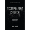 Disappearing Church: From Cultural Relevance to Gospel Resilience - Paperback