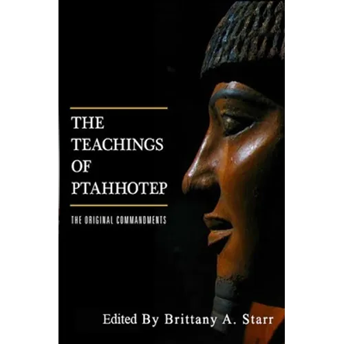 The Teachings of Ptahhotep: The Original Ten Commandments - Paperback