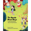 The Upside-Down Boys: A children's book about how bad feelings can be contagious and how kindness can turn bullies into buddies. - Paperback