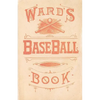 Ward's Baseball Book: How to Become a Player - Paperback