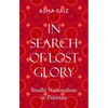In Search of Lost Glory: Sindhi Nationalism in Pakistan - Hardcover