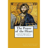 The Prayer of the Heart: The Foundational Spiritual Mystery at the Core of Christ - Paperback