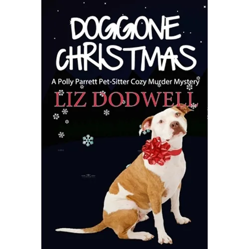 Doggone Christmas: A Polly Parrett Pet-Sitter Cozy Murder Mystery (Book 1) - Paperback