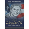 Wings for Val: Memoir of a Young Female Pilot - Paperback