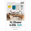 At Home with Art: A Beginner's Guide to Collecting on Any Budget - Paperback