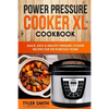 Power Pressure Cooker XL Cookbook: Quick, Easy & Healthy Pressure Cooker Recipes for the Everyday Home - Paperback