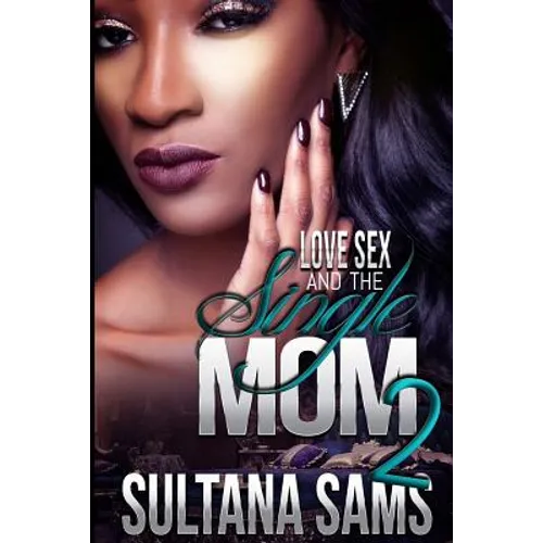 Love, Sex and the Single Mom 2 - Paperback