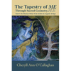 The Tapestry of ME: Through Sacred Geometry - Paperback