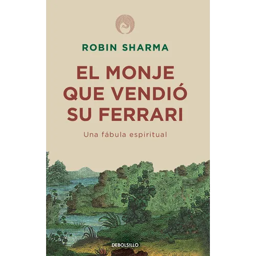 El Monje Que Vendió Su Ferrari: Una Fábula Espiritual / The Monk Who Sold His Ferrari - Paperback