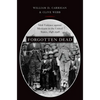 Forgotten Dead: Mob Violence Against Mexicans in the United States, 1848-1928 - Paperback