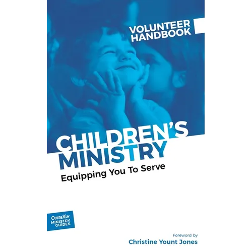 Children's Ministry Volunteer Handbook: Equipping You to Serve - Paperback