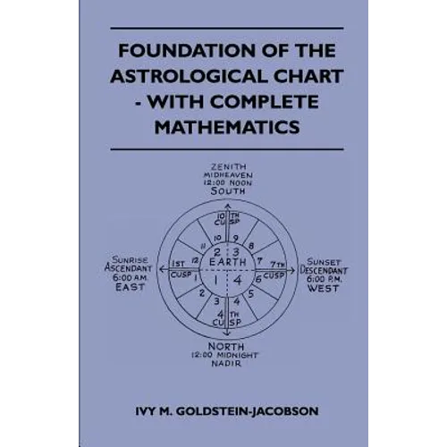 Foundation Of The Astrological Chart - With Complete Mathematics - Paperback