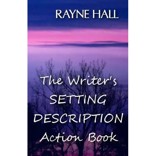 The Writer's Setting Descriptions Action Book - Paperback