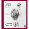 Charles Bargue and Jean-Leon Gerome: Drawing Course - Hardcover