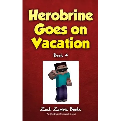 Herobrine Goes on Vacation - Paperback