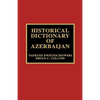Historical Dictionary of Azerbaijan - Hardcover