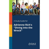 A Study Guide for Adrienne Rich's "Diving Into the Wreck" - Paperback
