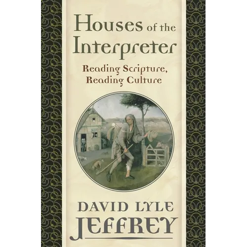 Houses of the Interpreter: Reading Scripture, Reading Culture - Paperback