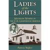 Ladies of the Lights: Michigan Women in the U.S. Lighthouse Service - Paperback