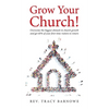 Grow Your Church!: Overcome the biggest obstacle to church growth and get 85% of your first-time visitors to return - Hardcover
