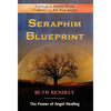 Seraphim Blueprint; The Power of Angel Healing - Hardcover