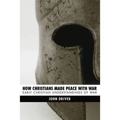 How Christians Made Peace with War - Paperback