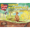 Super Marsupials: Kangaroos, Koalas, Wombats, and More - Hardcover