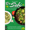 Dr. Sebi: The Complete Alkaline Diet To Lose Weight Naturally, Detox Your Liver and Help Prevent Herpes, Diabetes, Lupus and Other Diseases - Paperback